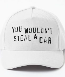 You Wouldn't Steal a Car Baseball Cap RB0403 product Offical Anime Cap Merch